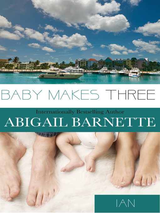 Title details for Baby Makes Three (Ian's Story) by Abigail Barnette - Available